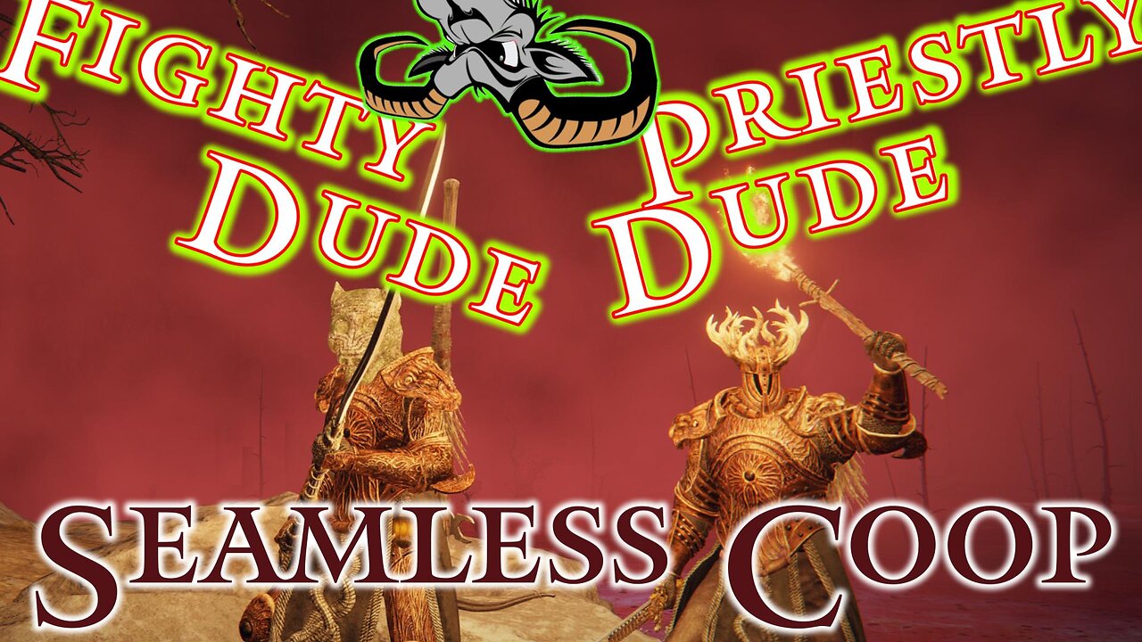 Elden Ring : The adventures of Fighty Dude and Priestly Dude - Seamless Coop - EP 2024-04-29