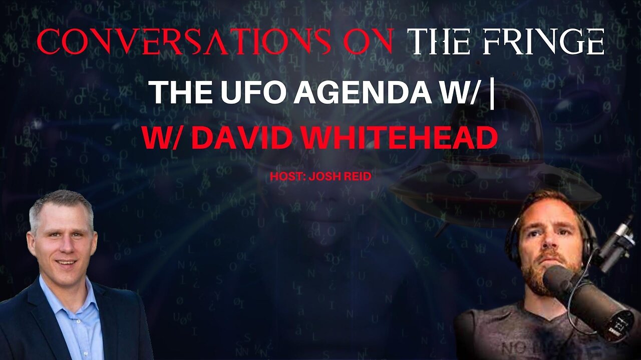 The UFO Agenda | W/ David Whitehead | Conversations On The Fringe