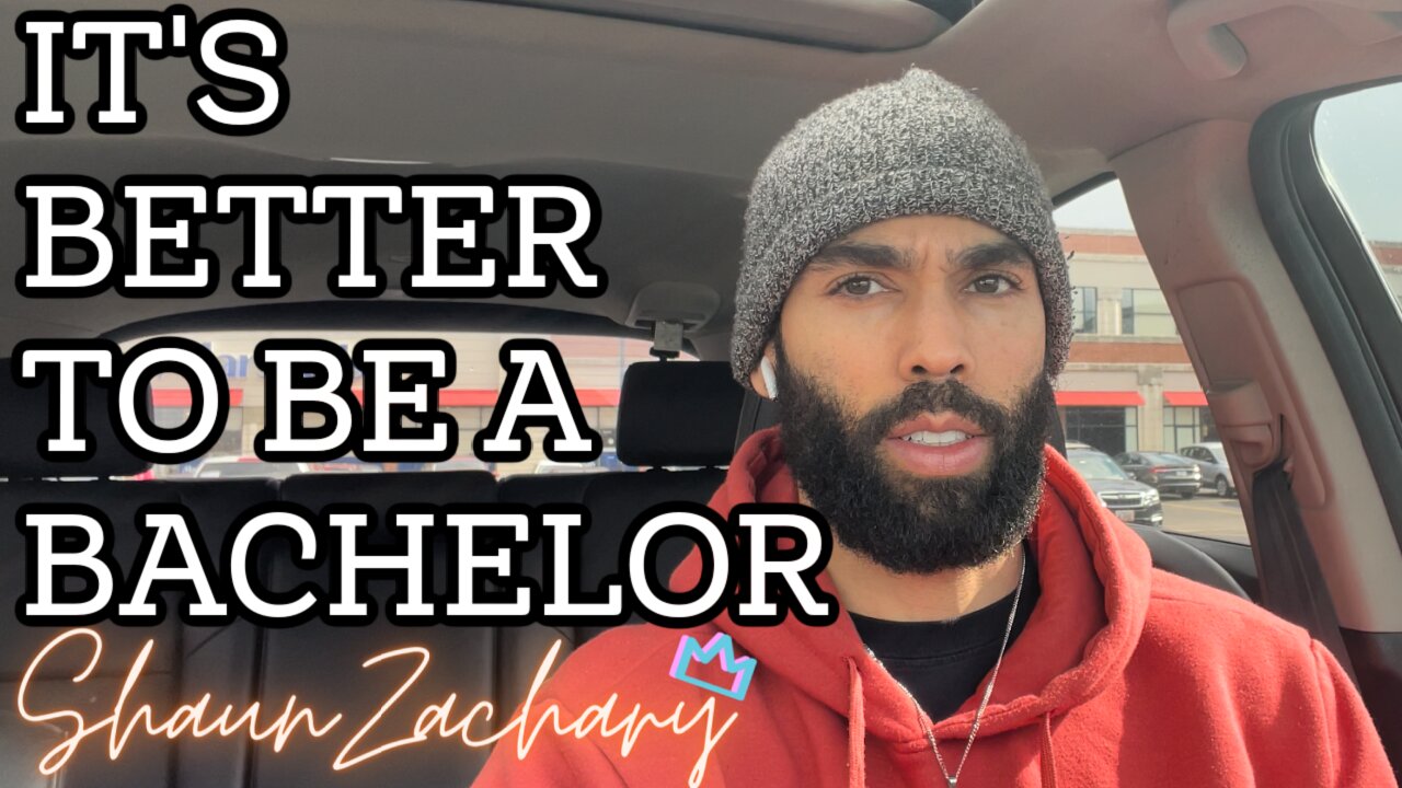 It's Better To Be A Bachelor