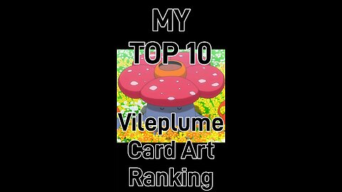 My Top 10 Vileplume Card Art Rankings!