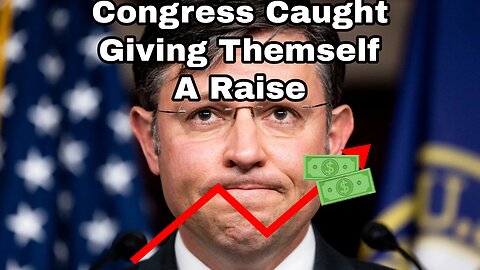 Caught: Congress Giving Themselves A Raise