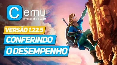 CEMU 1.22.5 | THE LEGEND OF ZELDA: BREATH OF THE WILD EM 60FPS | CONFERINDO O DESEMPENHO