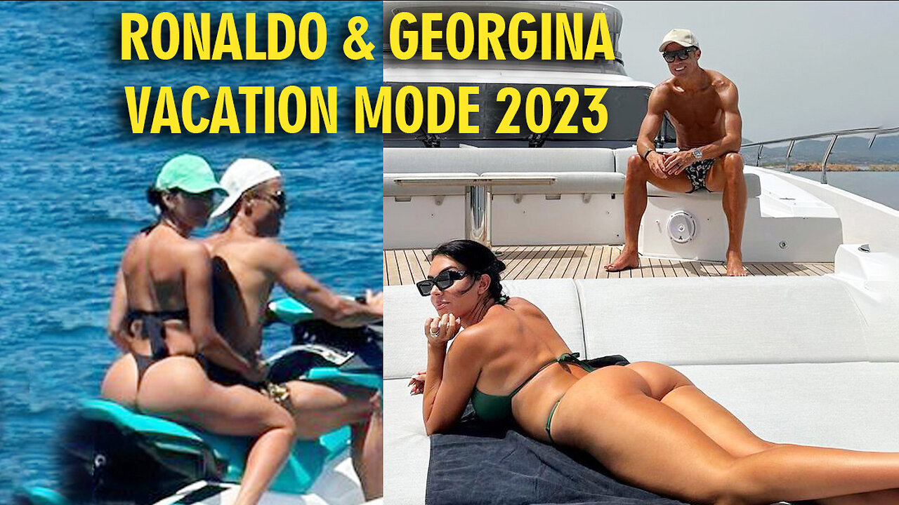 Cristiano Ronaldo and Georgina Rodriguez in holidays 2023