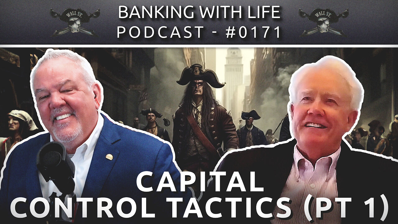 The Increasing Capital Control Tactics of Brokerages & Custodians Pt 1 - Barry Dyke - (BWL POD #171)