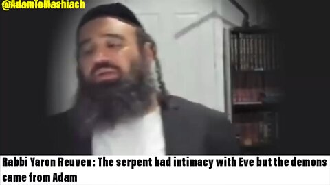 Rabbi Yaron Reuven: The serpent had intimacy with Eve but the demons came from Adam