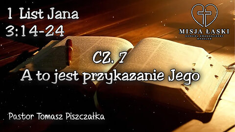 1 Jana 3:14-24 A to jest przykazanie Jego