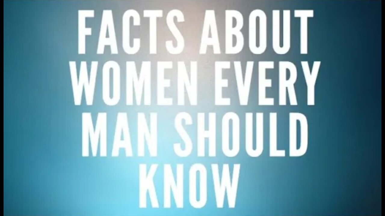 Facts About Women Every Man Should Know