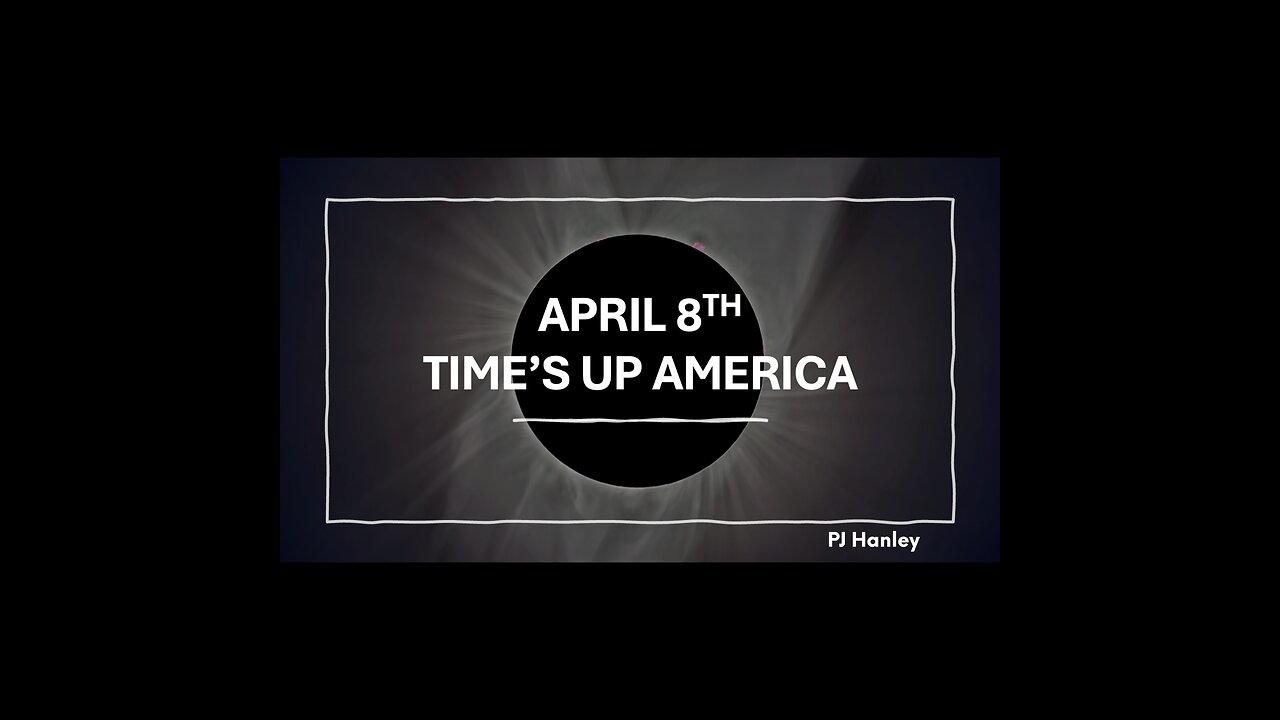 April 8th, Time's Up America - PJ Hanley - April 7th, 2024