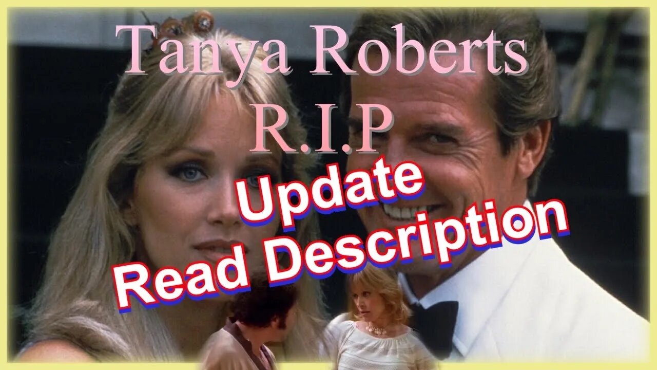 TANYA ROBERTS DEAD .After Bizarre Premature Death Pronouncement