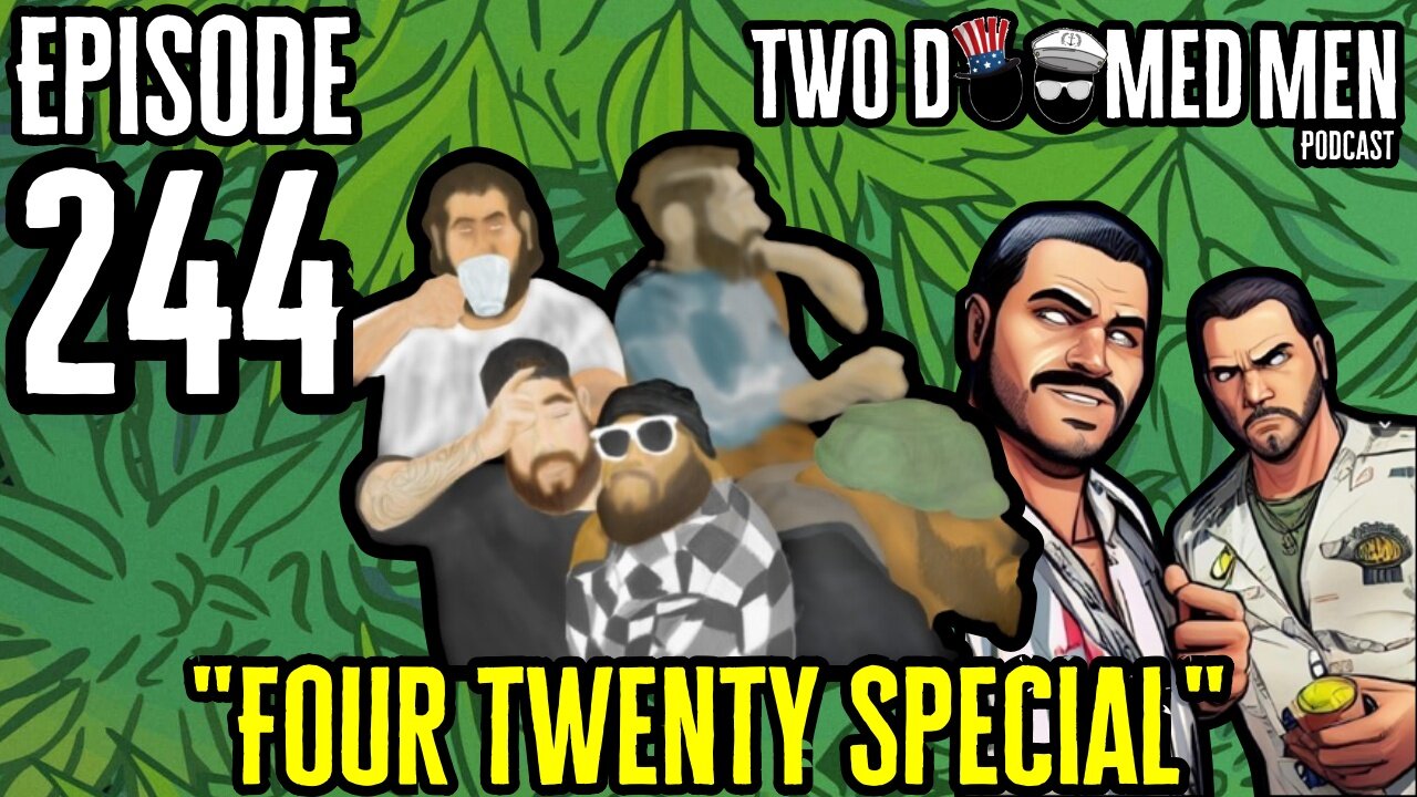 Episode 244 "Four Twenty Special" w/The Legion