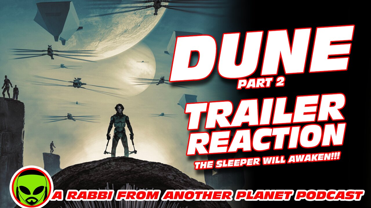 Dune Part 2 Trailer Reaction…the Sleeper Will Awaken!!!