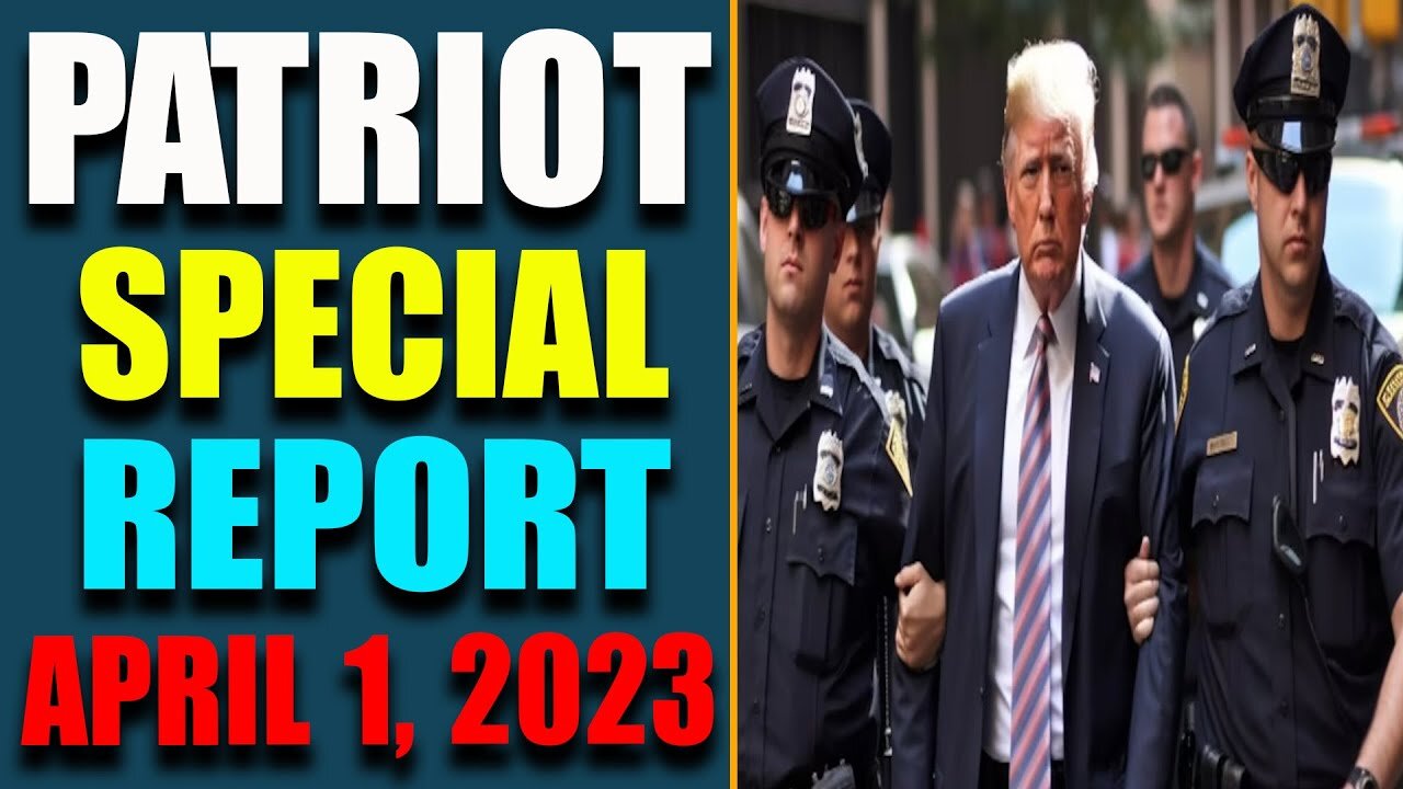 PATRIOT SPECIAL REPORT VIA RESTORED REPUBLIC & JUDY BYINGTON UPDATE AS OF APRIL 1, 2023