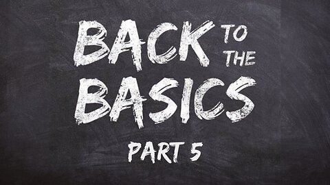 Back to the Basics (Part 5)