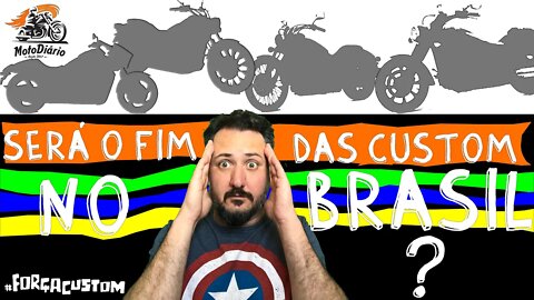 Será o fim das Custom no Brasil? Chegamos na era MAD MAX?