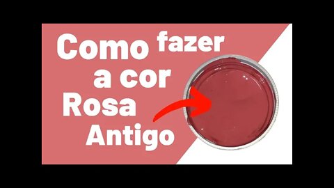 COMO FAZER A COR ROSA ANTIGO MISTURA DE CORES