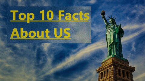 Top ten interesting facts about US must watch this!!!!