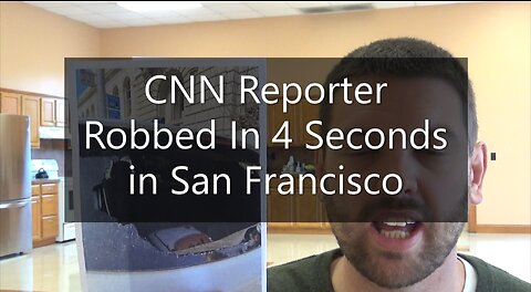 CNN Reporter Robbed in 4 Seconds In San Francisco