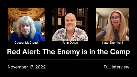 Red Alert: The Enemy is in the Camp | John Dyslin - Spiritual Encounters (11/17/22) (Full Interview)