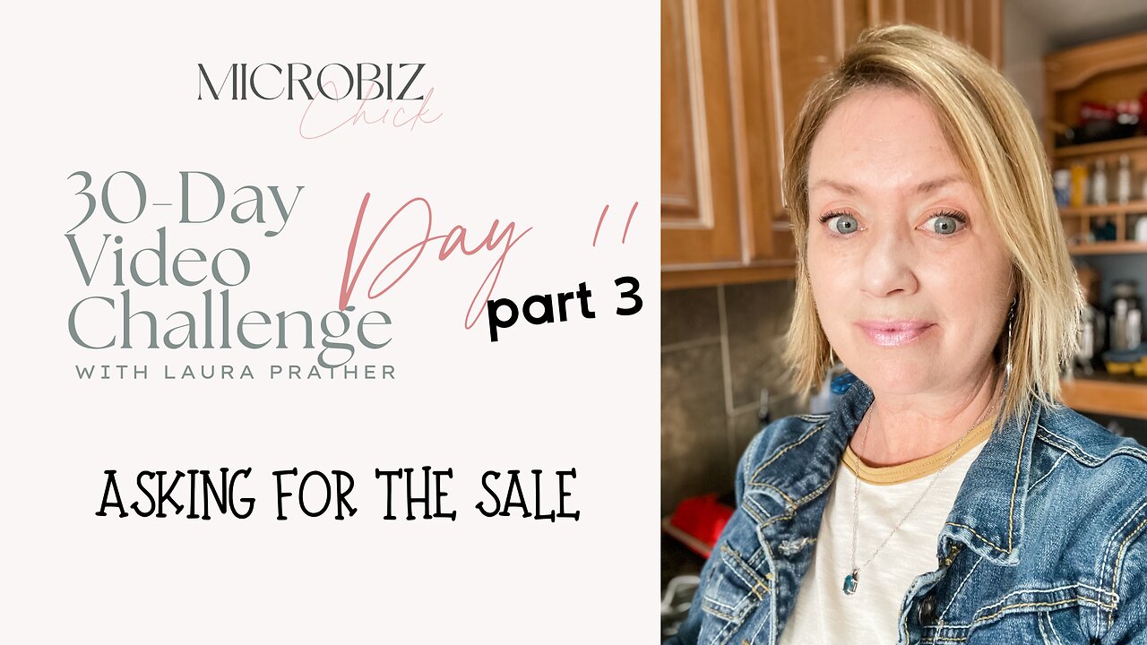 30-Day Challenge, Day 11 (Part 3): Asking For The Sale