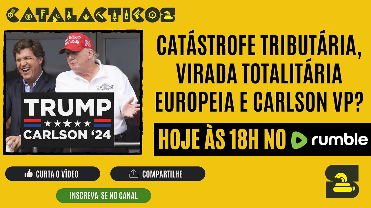 #148 Catástrofe Tributária, Virada Totalitária Europeia E Carlson VP?