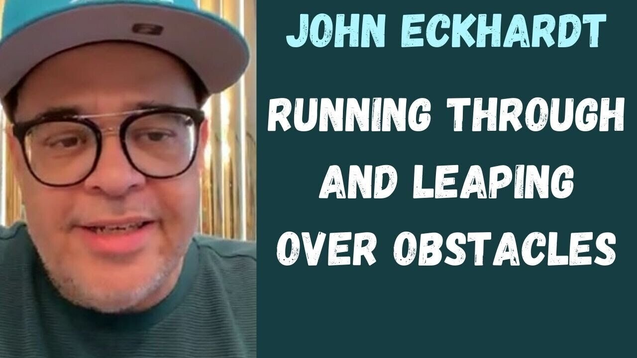 John Eckhardt-Running Through And Leaping Over Obstacles