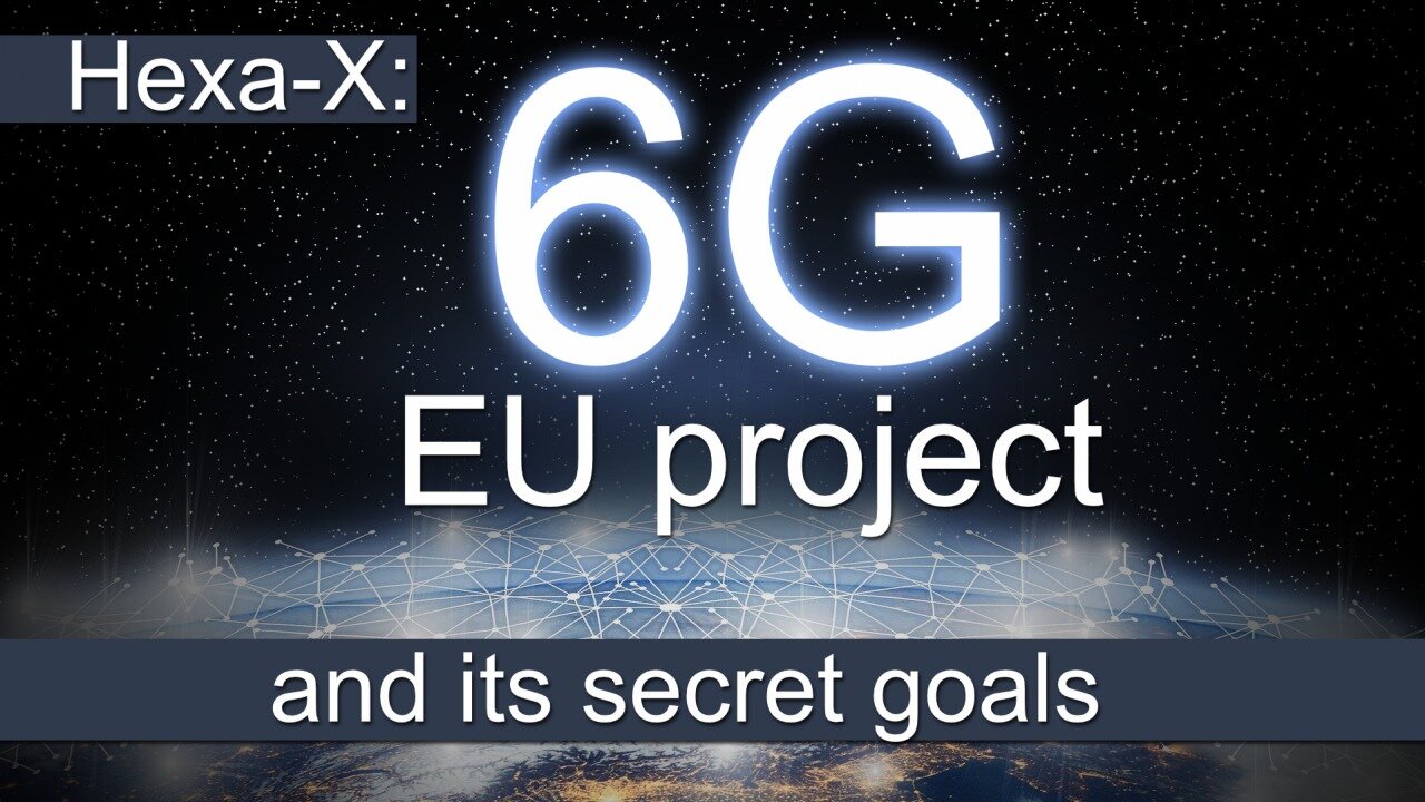 Hexa-X: EU 6G project and its secret goals | www.kla.tv/25644