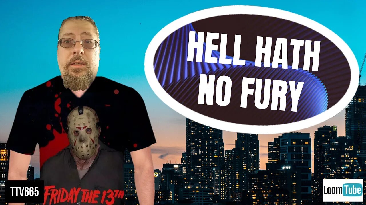 October 18, 2019 - HELL HATH NO FURY - TTV665