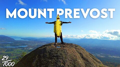 SUMMIT FEVER | I Hiked a Mountain as a BANANA!.... Mount Prevost, Vancouver Island | 29/1000