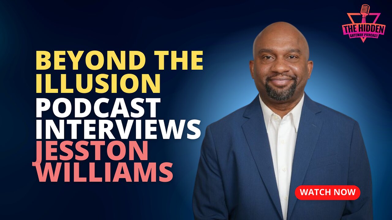 Beyond the Illusion Podcast Interviews Jesston Williams