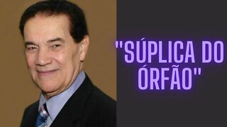 Divaldo Franco "Súplica do Órfão"