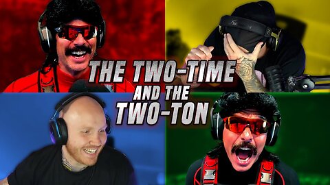 The TWO-TIME and the TWO-TON - A LOVE HATE Relationship DrDisrespect Timthetatman