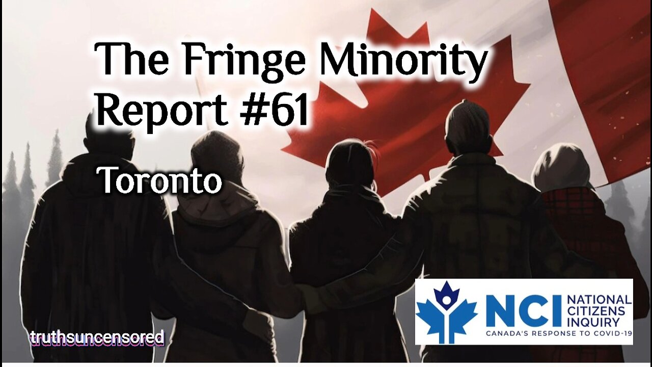 The Fringe Minority Report #61 National Citizens Inquiry Toronto