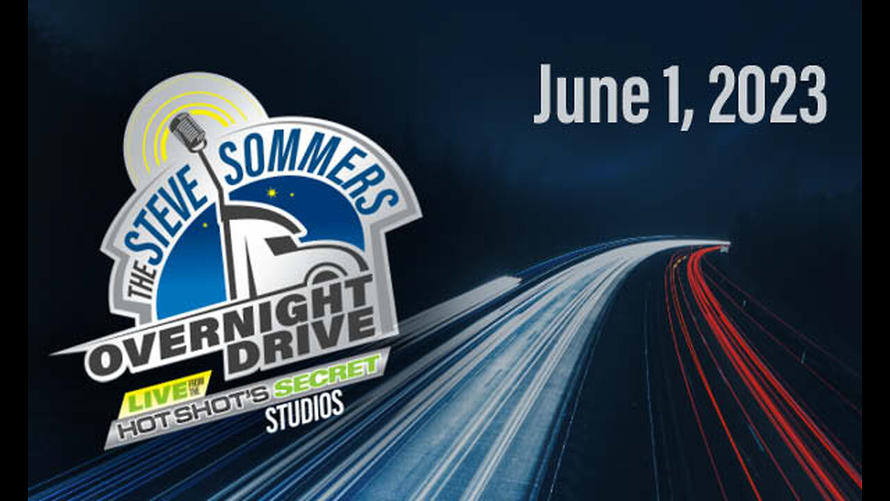 The Steve Sommers Overnight Drive: June 1, 2023