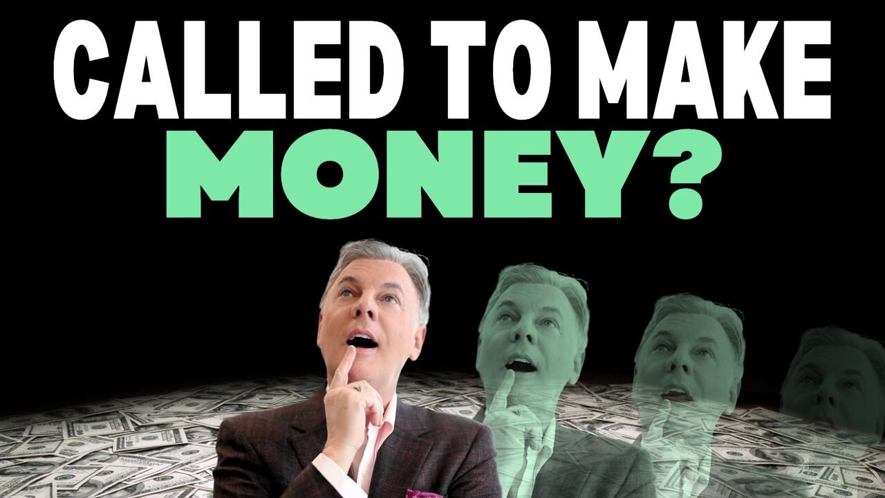 Are You Called to Make Lots of Money?