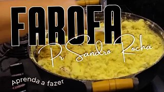 FAROFA - APRENDA A FAZER COM O PASTOR SANDRO ROCHA