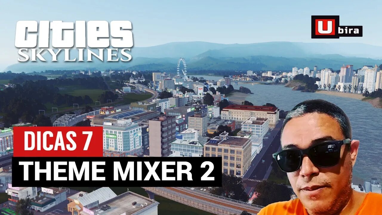 Dicas Cities Skylines: Theme Mixer 2 - Deixando o Cities mais bonito.