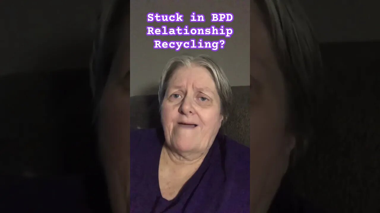 Stuck in BPD Relationship Recycling?