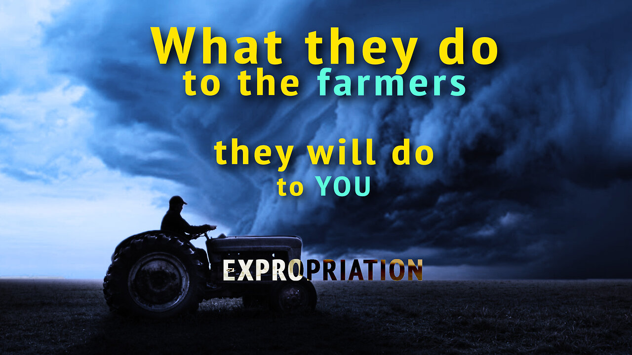 After the Farmers are expropriated: you will be next