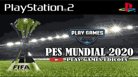 PES 2020 PS2 MUNDIAL 100% ATUALIZADO ( MAIO/JUNHO)