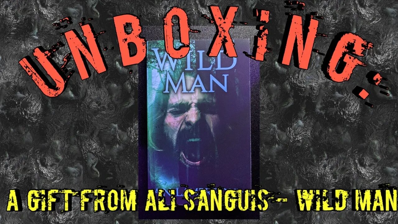 Unboxing: A Gift from Ali Sanguis - Wild Man