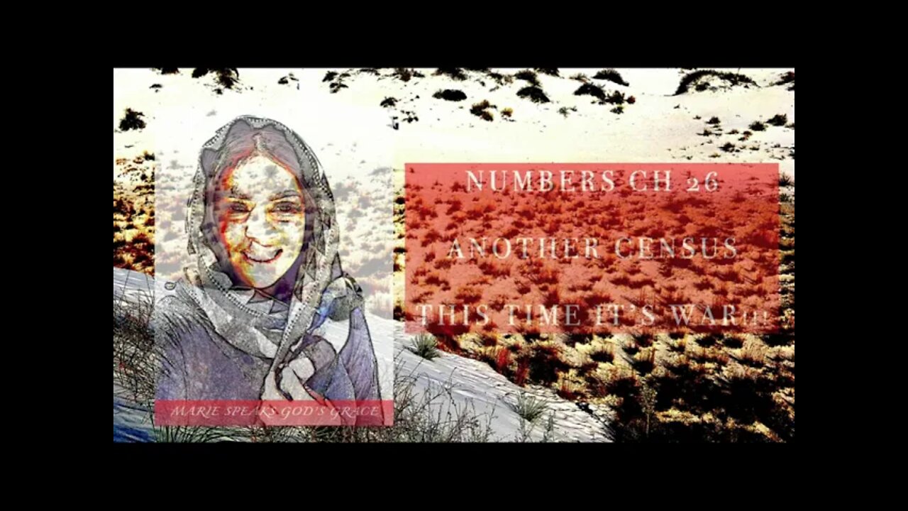 Numbers ch 26 #PODCAST AUDIO Another census... This Time it's WAR!!! #mariespeaksgodsgrace #numbers