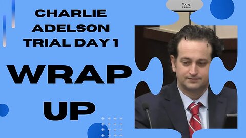 The Dan Markel Case: Take-Aways From Day 1 of Charlie Adelson's Trial - LAWYER EXPLAINS