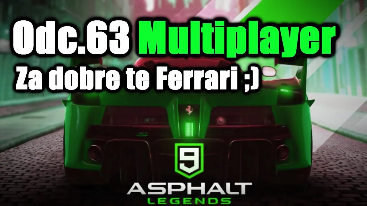 Asphalt 9 odc 63 Multiplayer Za dobre te Ferrari ;)