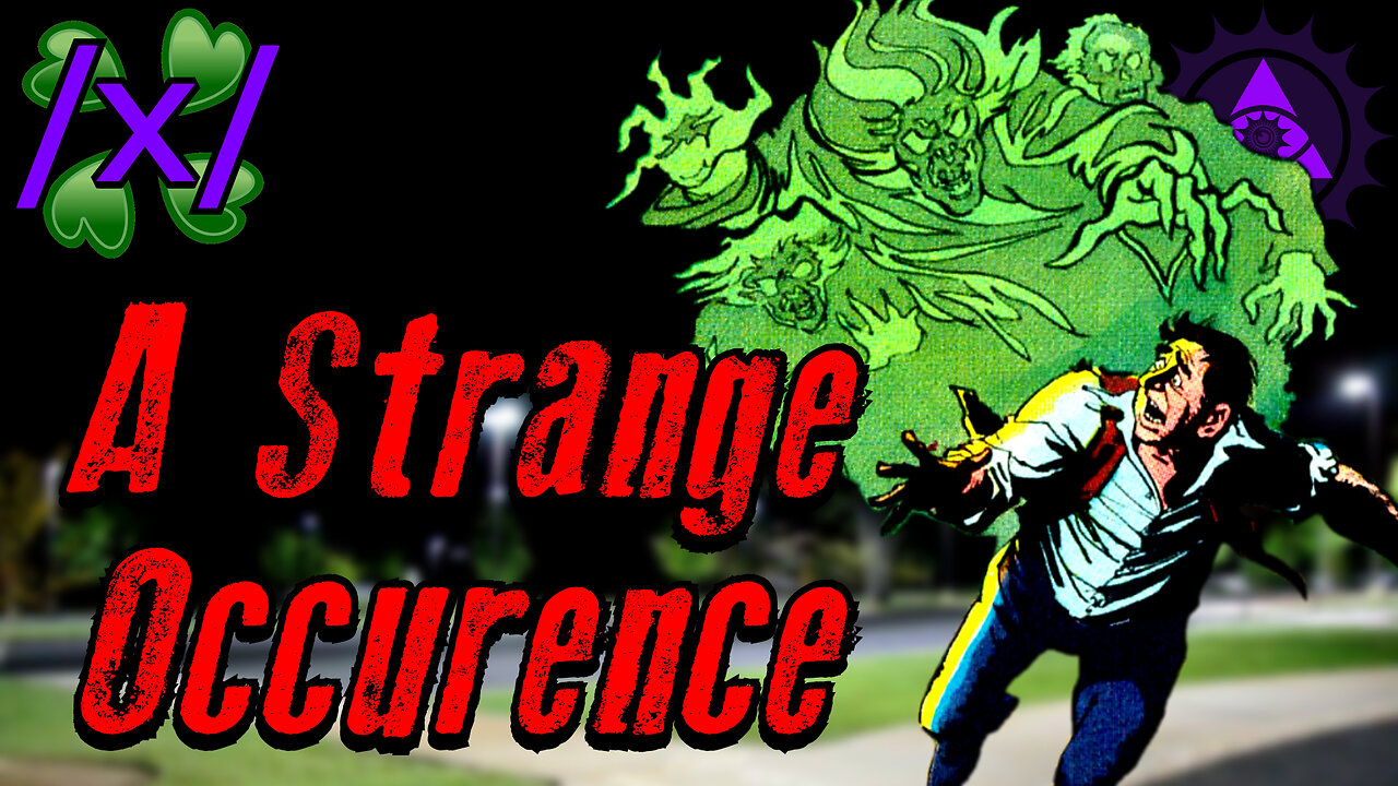 A Strange Occurrence | 4chan /x/ Odd Greentext Stories Thread