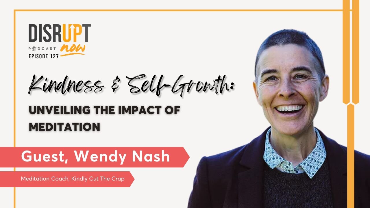 Ep 127, Kindness and Self-Growth: Unveiling the Impact of Meditation