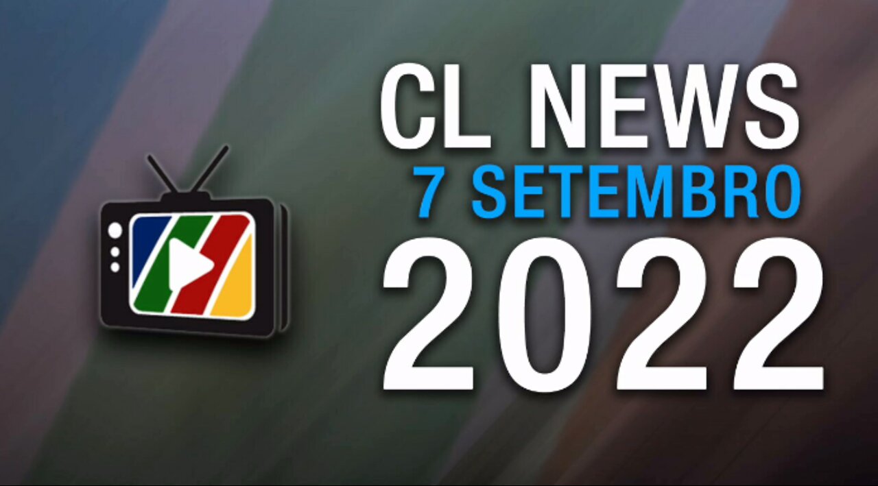 Promo CL News 7 Setembro 2022