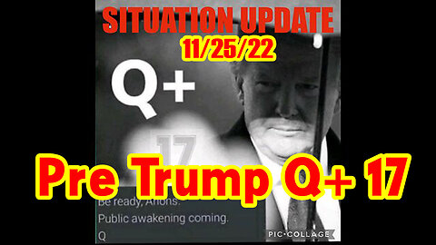 Situation Update 11/25/22 ~ Q+ 17 - Donald Trump - MSM