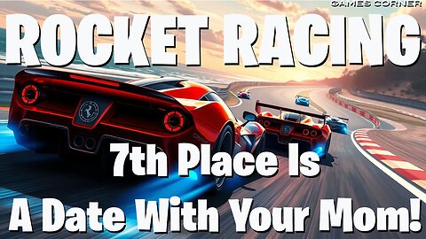 Rocket Racing: 7th Place Is A Date With Your Mom!