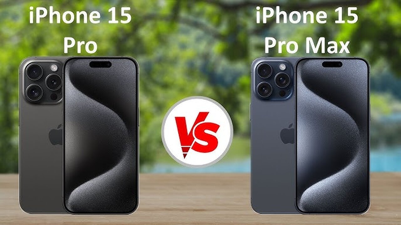 iPhone 15 Pro vs iPhone 15 Pro Max