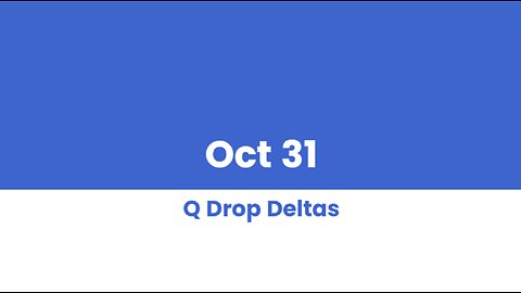 Q DROP DELTAS OCT 31